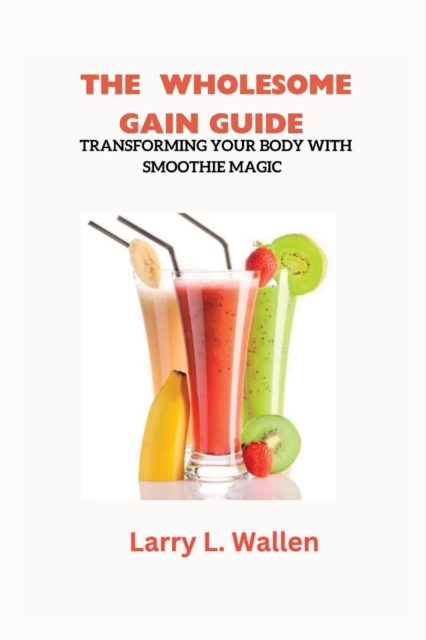 The Wholesome Gain Guide