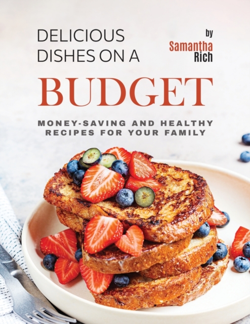 Delicious Dishes on a Budget