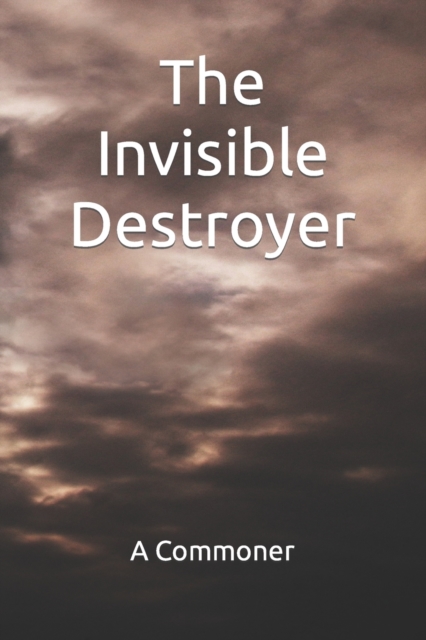 The Invisible Destroyer