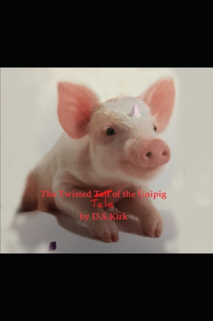The Twisted Tale of the Unipig