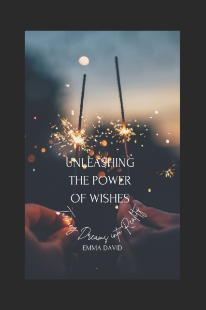 Unleashing the Power of Wishes