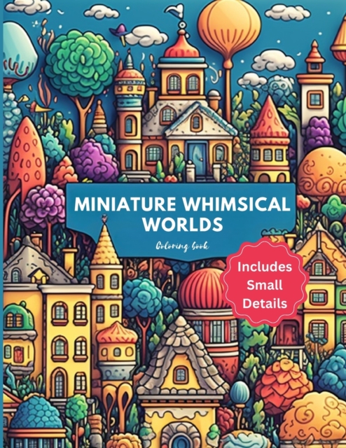 Miniature Whimsical Worlds