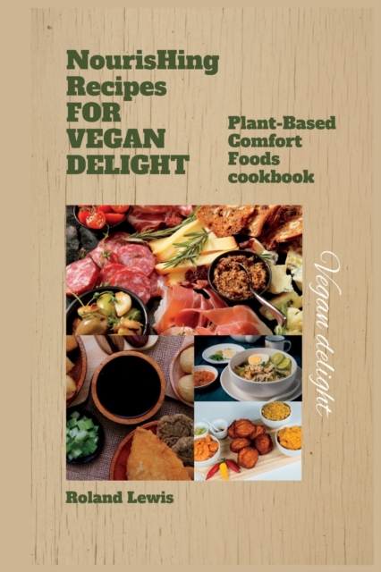 Nourishing Recipes for Vegan Delights