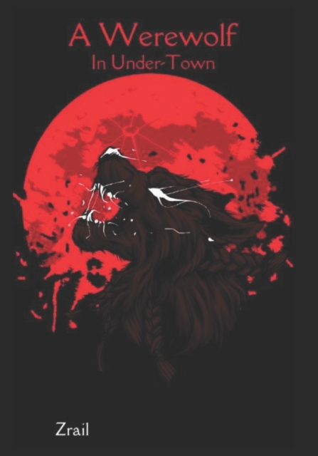 A Werewolf In Under-Town