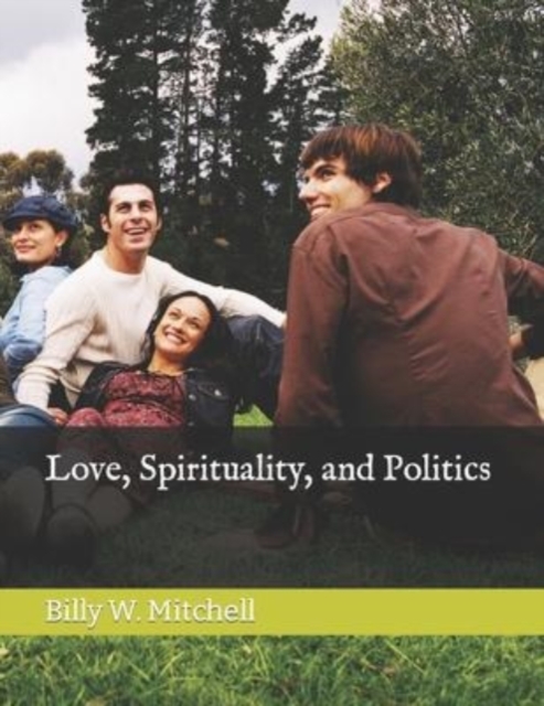 Love, Spirituality, and Politics