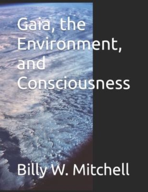 Gaia, the Environment, and Consciousness
