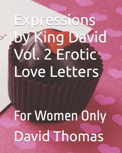 Expressions by King David Vol. 2 Erotic Love Letters