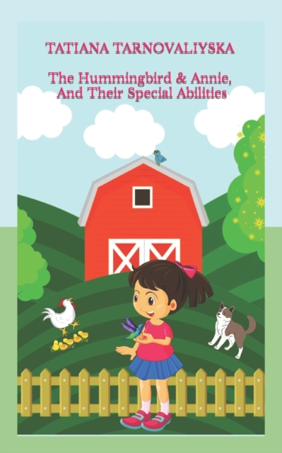 The Hummingbird & Annie, And Their Special Abilities