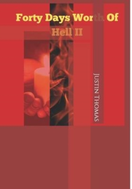 Forty Days Worth of Hell