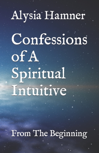 Confessions of A Spiritual Intuitive