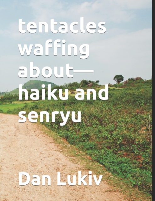 tentacles waffing about-haiku and senryu
