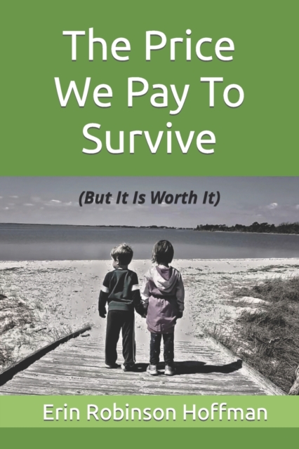 The Price We Pay to Survive