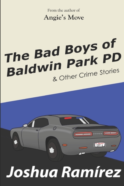 The Bad Boys of Baldwin Park PD