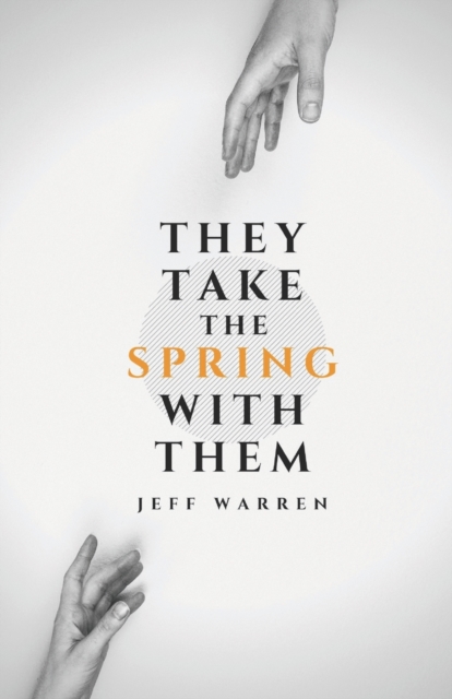 They Take the Spring with Them