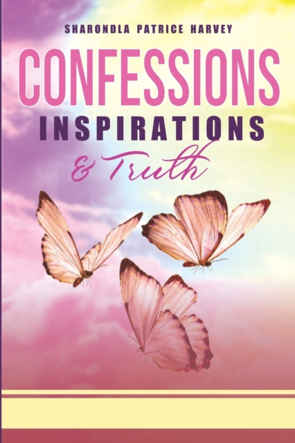 Confessions, Inspirations, and Truth