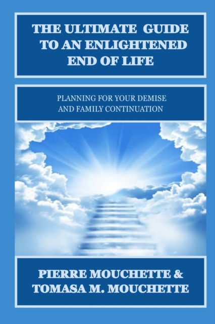 THE ULTIMATE GUIDE TO AN ENLIGHTENED END OF LIFE
