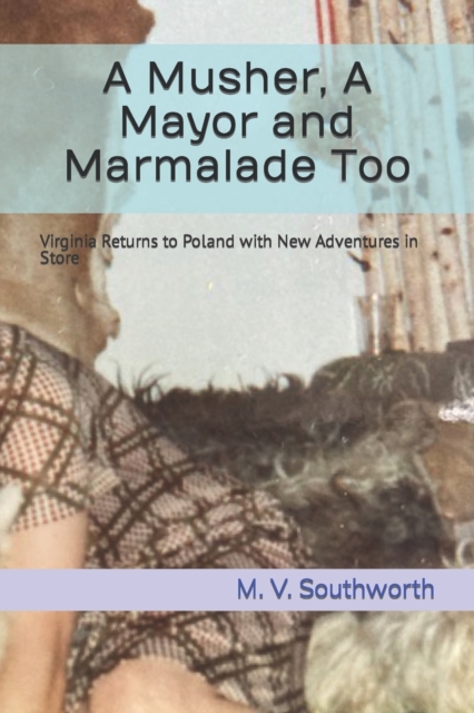 A Musher, A Mayor and Marmalade Too