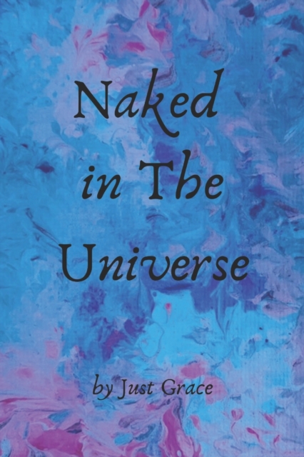Naked in the Universe
