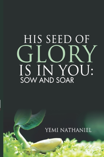 His Seed of Glory is in You.
