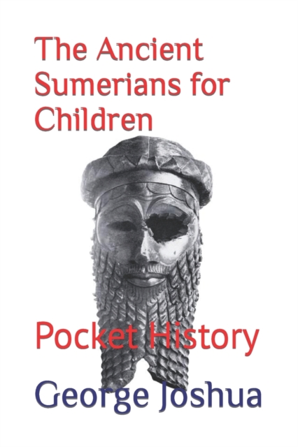 The Ancient Sumerians for Children