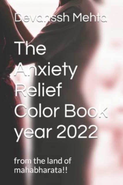 The Anxiety Relief Color Book year 2022