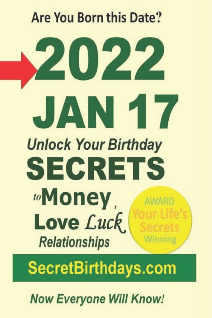 Born 2022 Jan 17? Your Birthday Secrets to Money, Love Relationships Luck