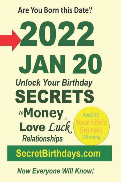 Born 2022 Jan 20? Your Birthday Secrets to Money, Love Relationships Luck