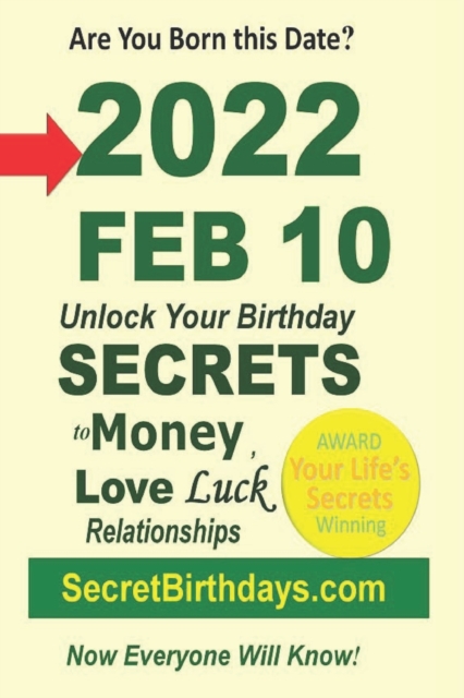Born 2022 Feb 10? Your Birthday Secrets to Money, Love Relationships Luck