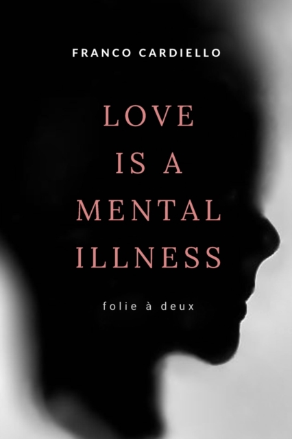 Love Is a Mental Illness