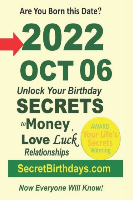 Born 2022 Oct 06? Your Birthday Secrets to Money, Love Relationships Luck