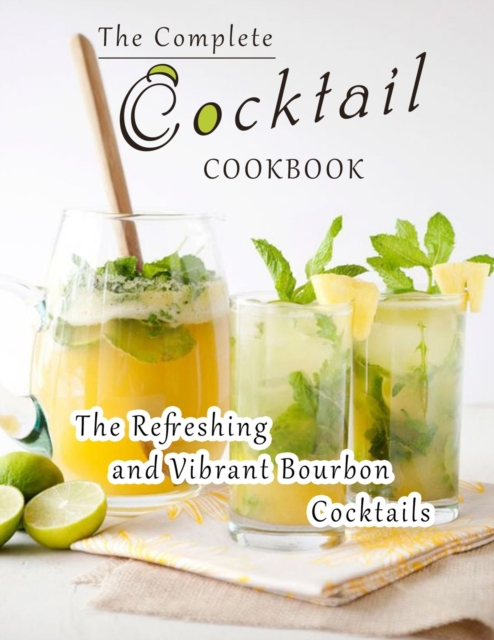 The Complete Cocktail Cookbook