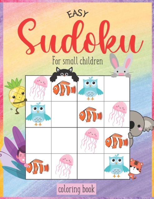 Easy Sudoku for Small Children (Coloring Book)