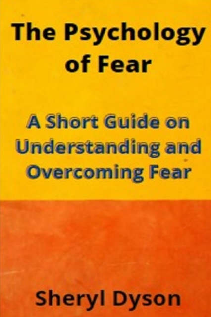 The Psychology of Fear