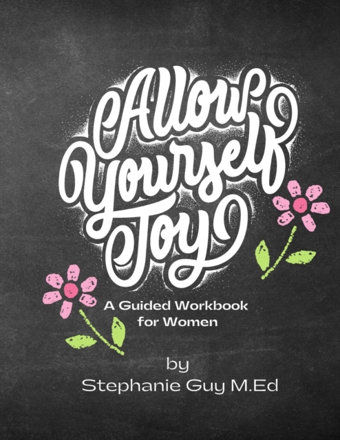 A Guided Journal for Self Discovery and Healing for Women