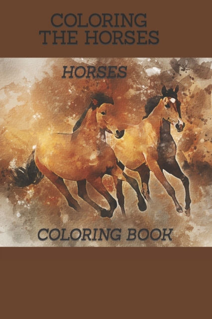 Coloring the Horses-Horse Coloring Book