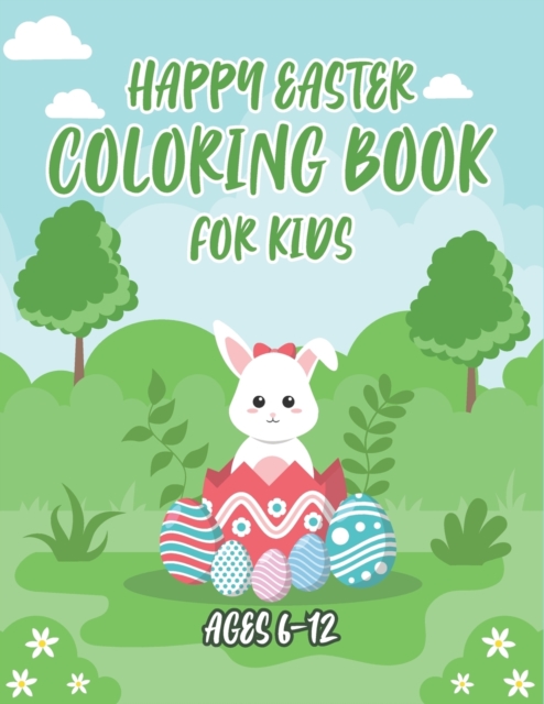 Happy Easter Coloring Book For Kids Ages 6-12