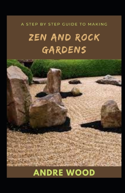 A Step By Step Guide To Making Zen And Rock Gardens