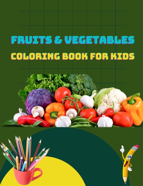 Fruits & Vegetables Coloring Book for Kids