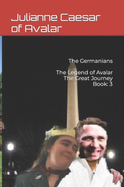 The Germanians The Legend of Avalar The Great Journey Book