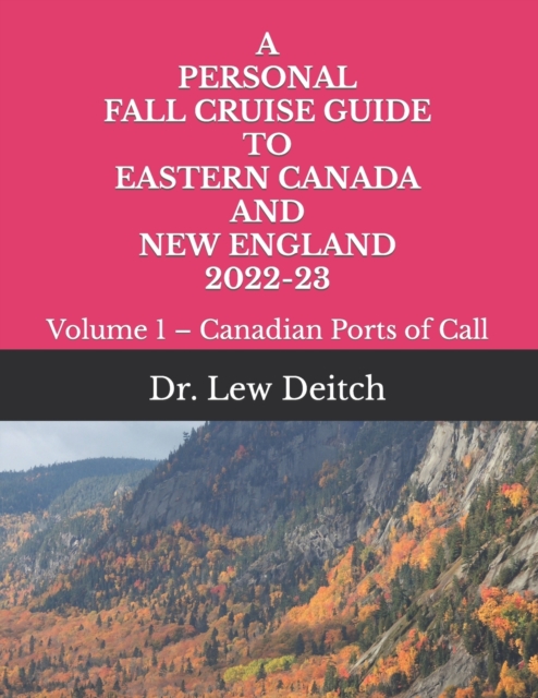 A Personal Fall Cruise Guide to Eastern Canada and New England 2022-23