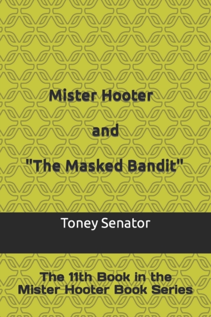 Mister Hooter and "The Masked Bandit"