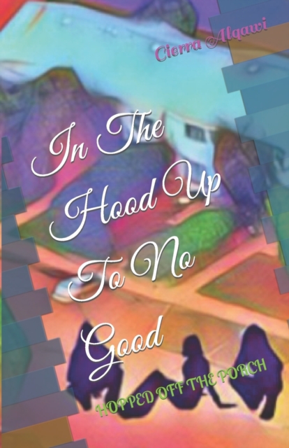 In The Hood Up To No Good