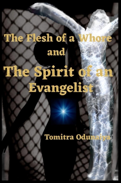 The Flesh of a Whore and the spirit of an Evangelist