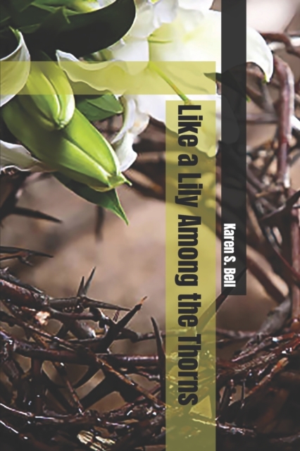 Like a Lily Among the Thorns