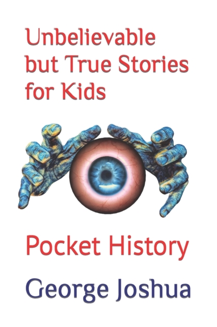 Unbelievable but True Stories for Kids