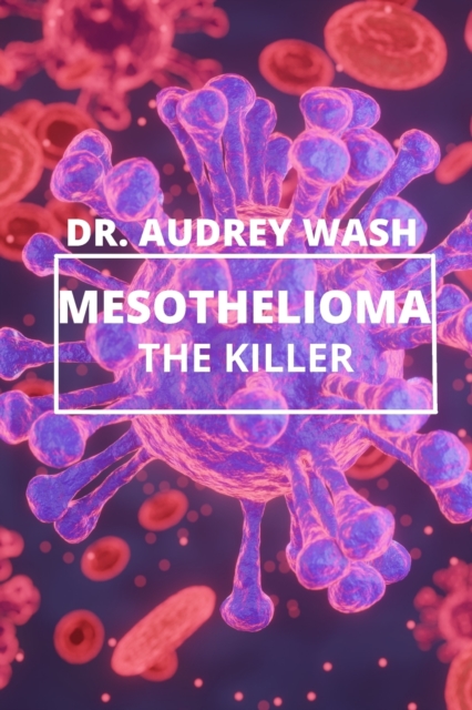 Mesothelioma The Killer
