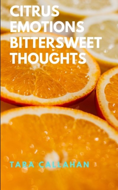 Citrus Emotions Bittersweet Thoughts