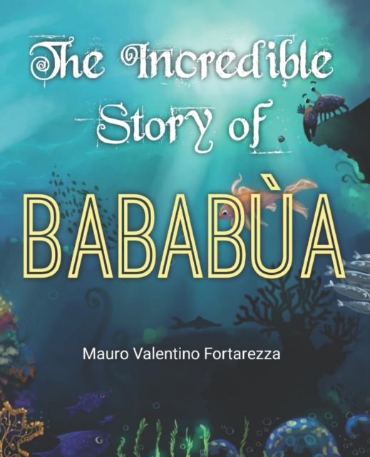The Incredible Story of Bababua
