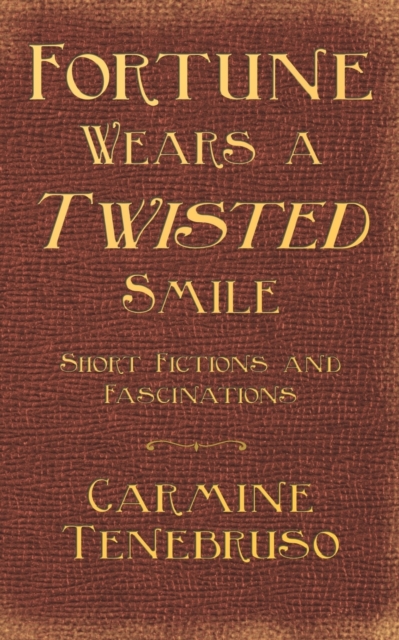 Fortune Wears a Twisted Smile