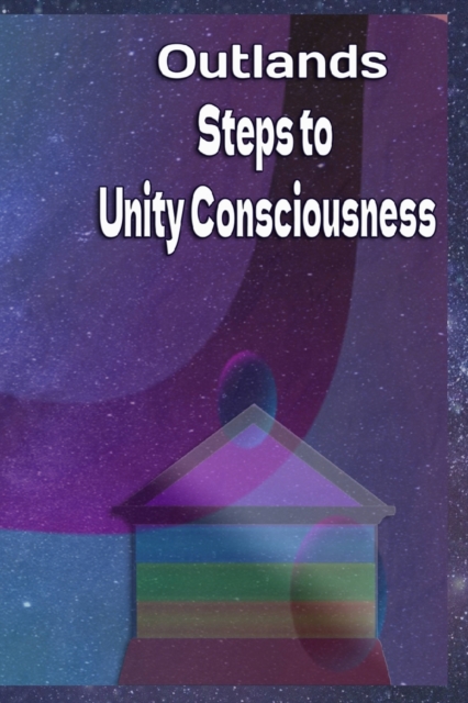 Outlands Steps to Unity Consciousness
